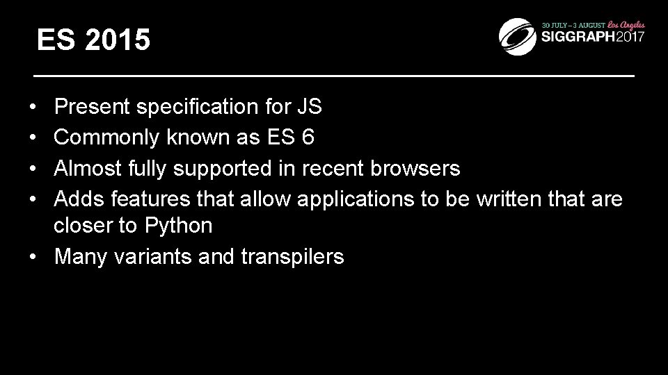 ES 2015 • • Present specification for JS Commonly known as ES 6 Almost