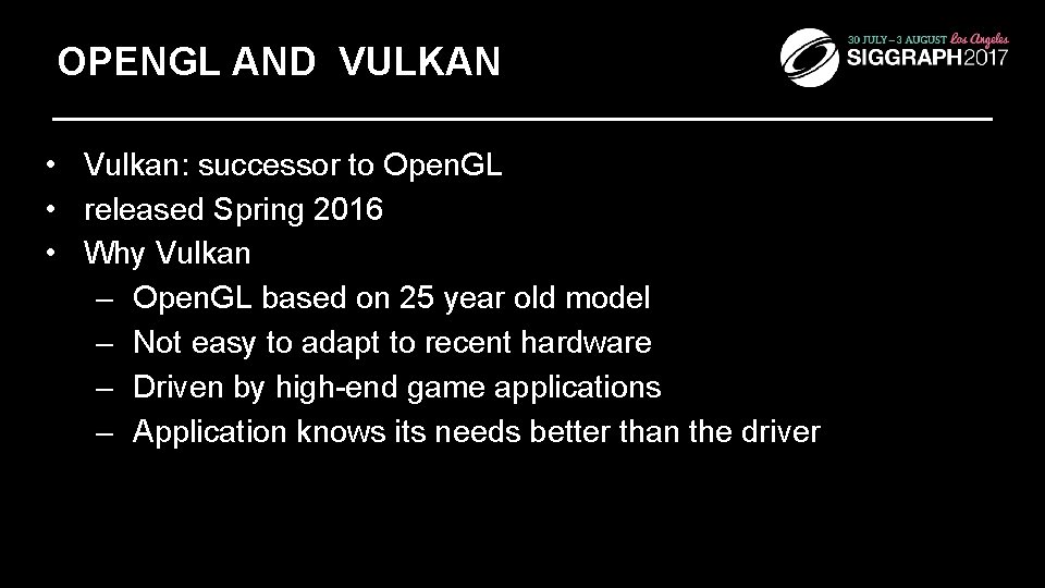 OPENGL AND VULKAN • Vulkan: successor to Open. GL • released Spring 2016 •