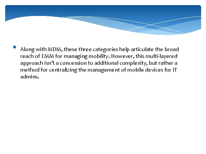  • Along with MDM, these three categories help articulate the broad reach of