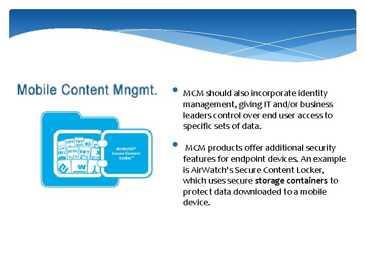  • MCM should also incorporate identity management, giving IT and/or business leaders control