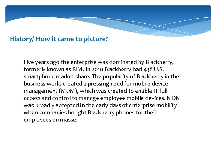 History/ How it came to picture? Five years ago the enterprise was dominated by
