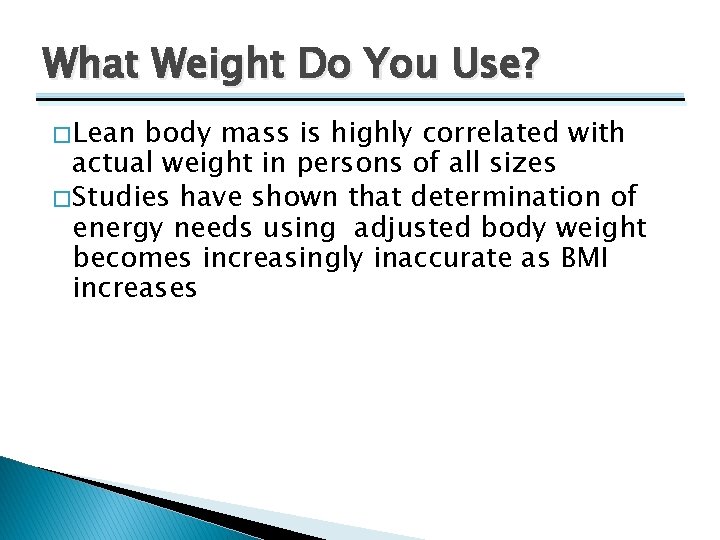 What Weight Do You Use? � Lean body mass is highly correlated with actual