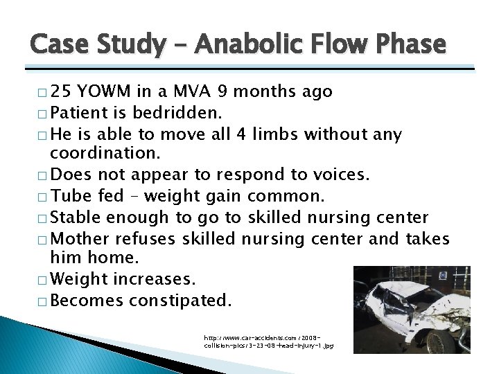 Case Study – Anabolic Flow Phase � 25 YOWM in a MVA 9 months