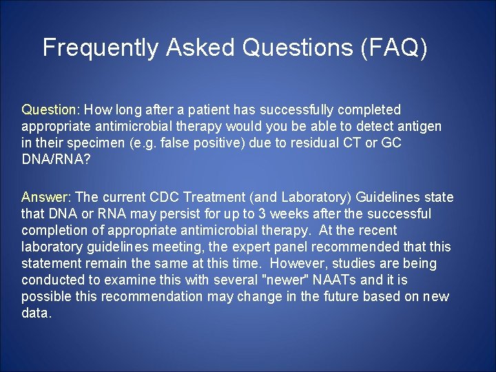 Frequently Asked Questions (FAQ) Question: How long after a patient has successfully completed appropriate