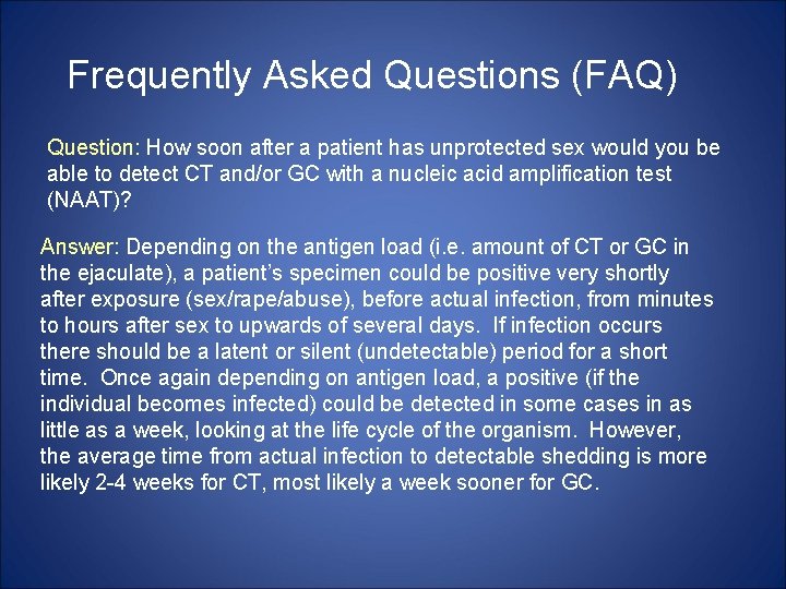 Frequently Asked Questions (FAQ) Question: How soon after a patient has unprotected sex would