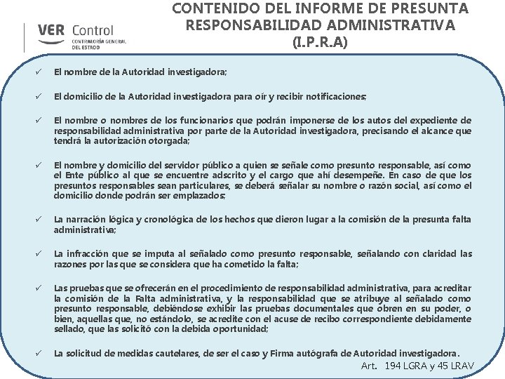 CONTENIDO DEL INFORME DE PRESUNTA RESPONSABILIDAD ADMINISTRATIVA (I. P. R. A) ü El nombre