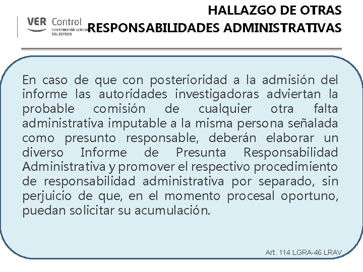 HALLAZGO DE OTRAS RESPONSABILIDADES ADMINISTRATIVAS En caso de que con posterioridad a la admisión
