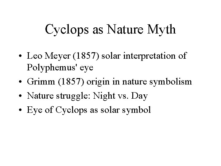 Cyclops as Nature Myth • Leo Meyer (1857) solar interpretation of Polyphemus' eye •