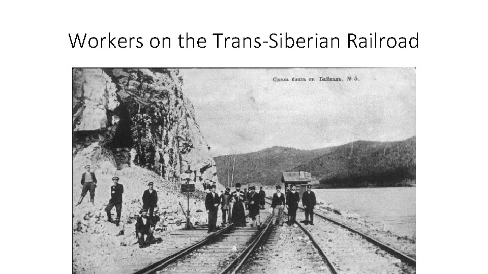 Workers on the Trans-Siberian Railroad 