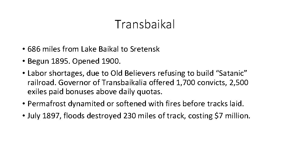 Transbaikal • 686 miles from Lake Baikal to Sretensk • Begun 1895. Opened 1900.