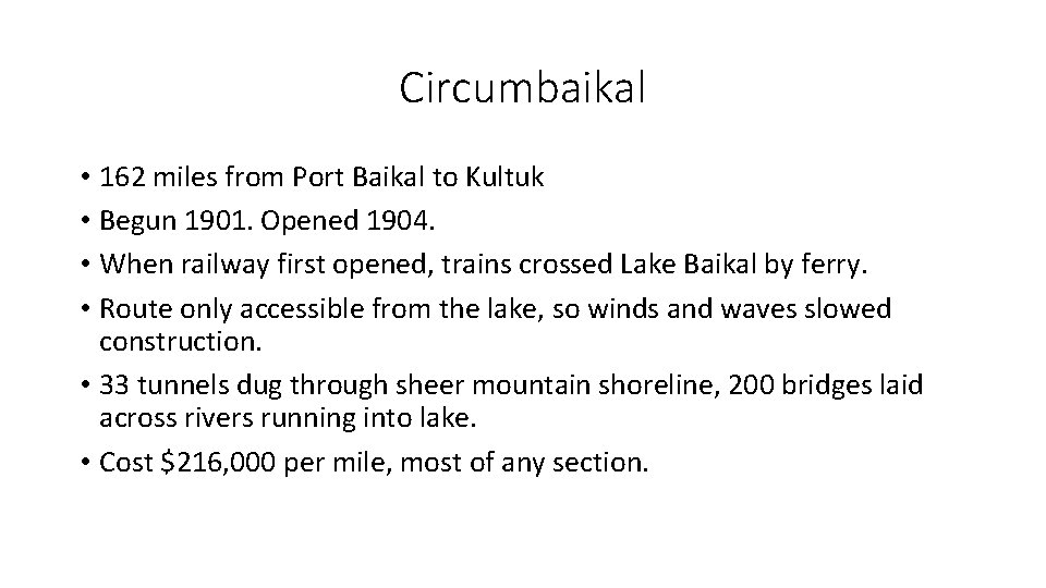 Circumbaikal • 162 miles from Port Baikal to Kultuk • Begun 1901. Opened 1904.