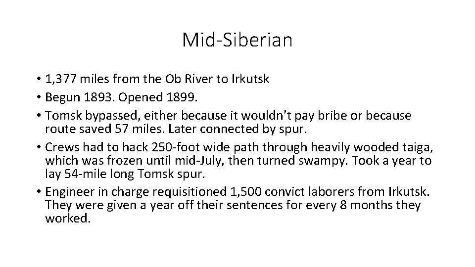 Mid-Siberian • 1, 377 miles from the Ob River to Irkutsk • Begun 1893.