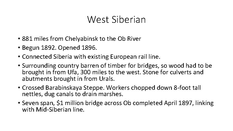 West Siberian • 881 miles from Chelyabinsk to the Ob River • Begun 1892.