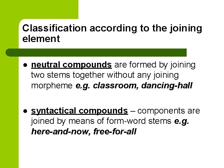 Classification according to the joining element l neutral compounds are formed by joining two