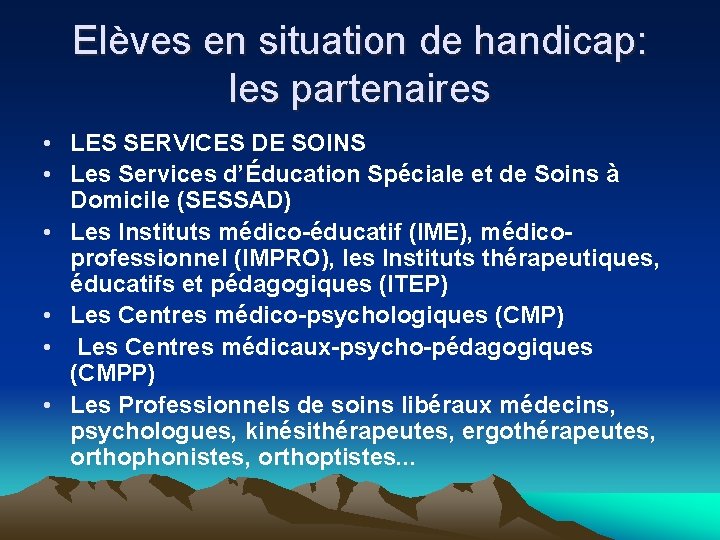 Elèves en situation de handicap: les partenaires • LES SERVICES DE SOINS • Les