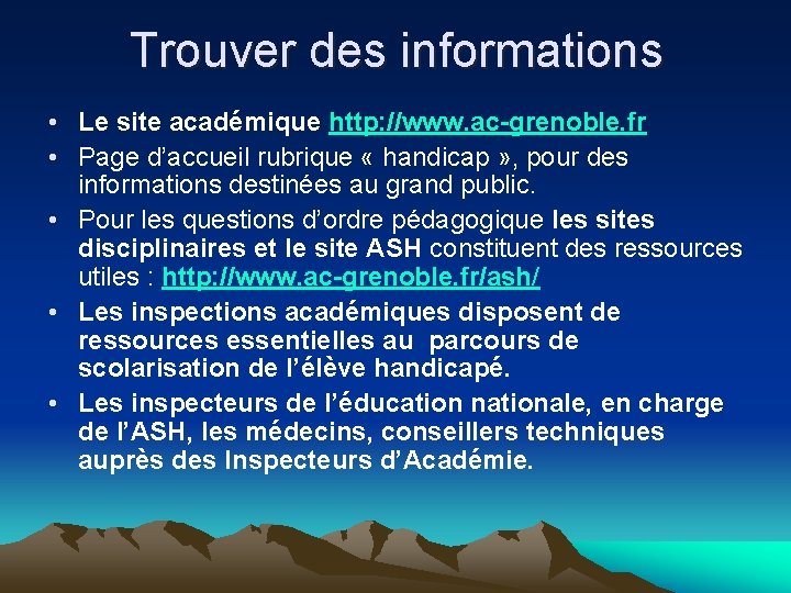 Trouver des informations • Le site académique http: //www. ac-grenoble. fr • Page d’accueil