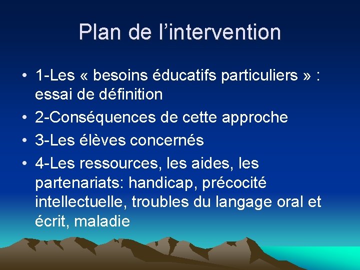 Plan de l’intervention • 1 -Les « besoins éducatifs particuliers » : essai de