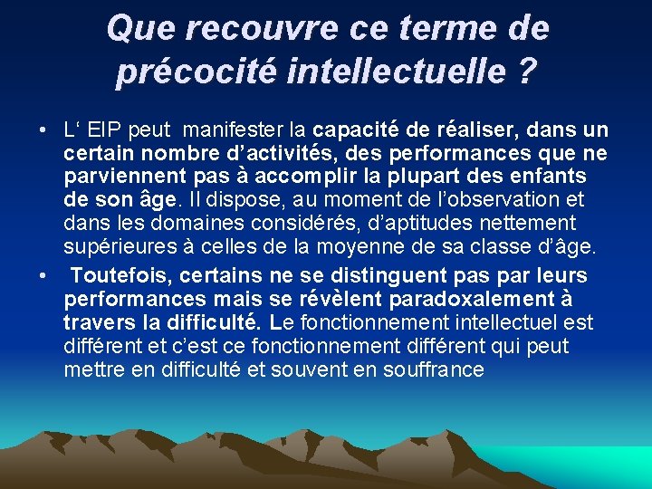 Que recouvre ce terme de précocité intellectuelle ? • L‘ EIP peut manifester la