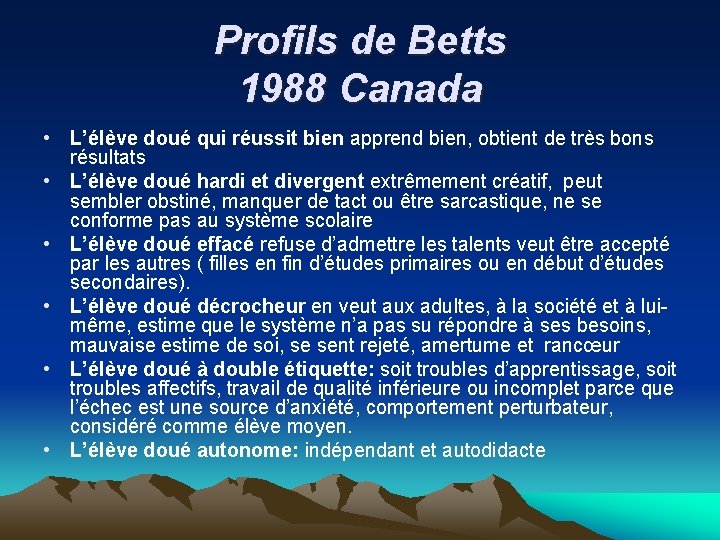 Profils de Betts 1988 Canada • L’élève doué qui réussit bien apprend bien, obtient