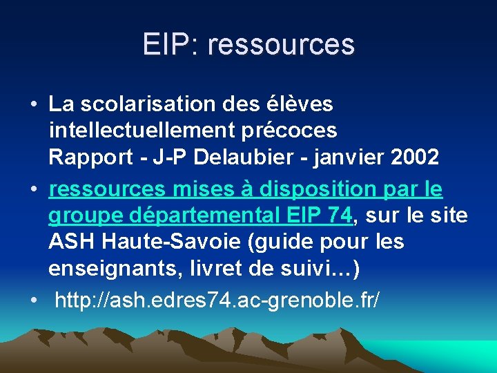 EIP: ressources • La scolarisation des élèves intellectuellement précoces Rapport - J-P Delaubier -