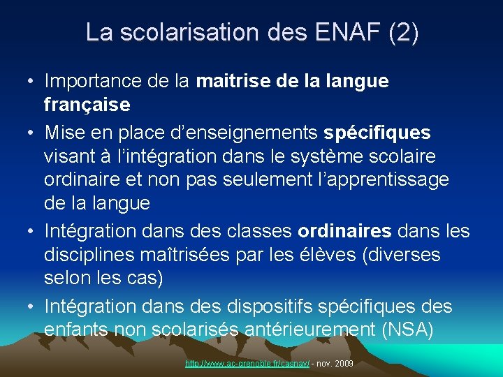 La scolarisation des ENAF (2) • Importance de la maitrise de la langue française