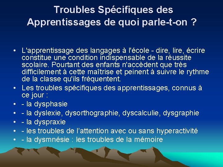  Troubles Spécifiques des Apprentissages de quoi parle-t-on ? • L'apprentissage des langages à