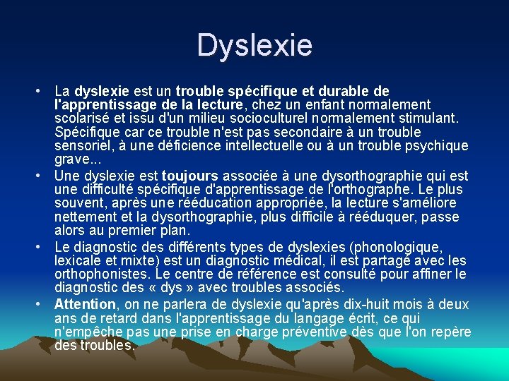 Dyslexie • La dyslexie est un trouble spécifique et durable de l'apprentissage de la