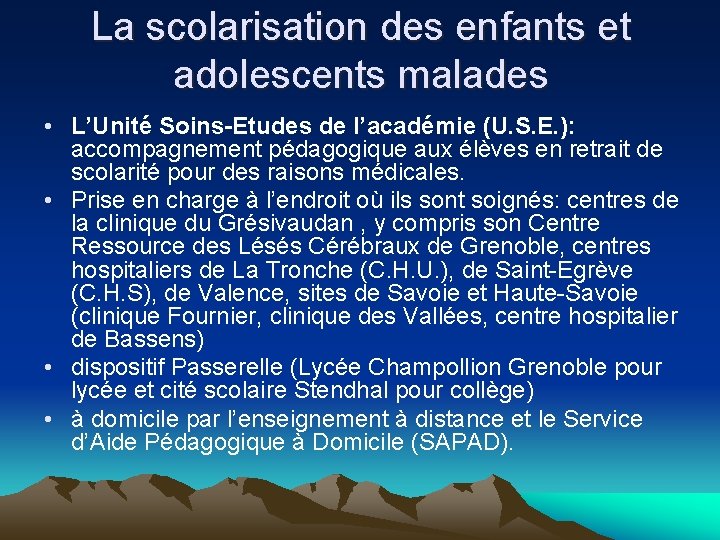 La scolarisation des enfants et adolescents malades • L’Unité Soins-Etudes de l’académie (U. S.