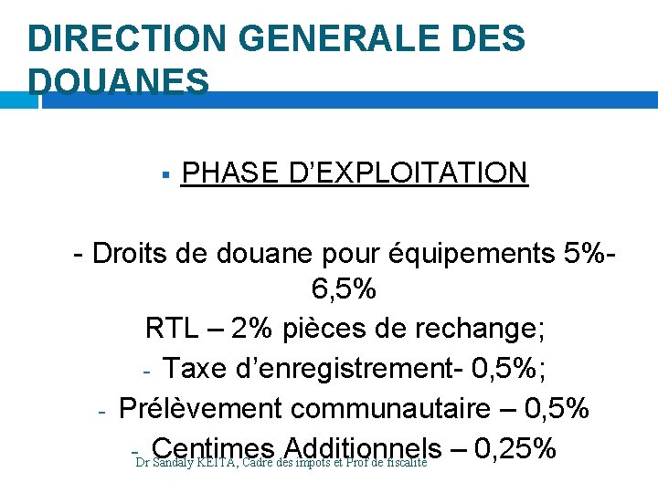 DIRECTION GENERALE DES DOUANES § PHASE D’EXPLOITATION - Droits de douane pour équipements 5%6,