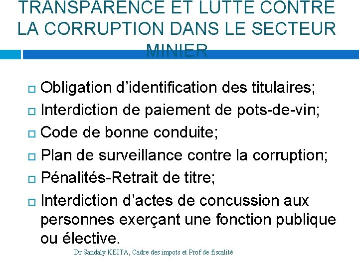 TRANSPARENCE ET LUTTE CONTRE LA CORRUPTION DANS LE SECTEUR MINIER Obligation d’identification des titulaires;