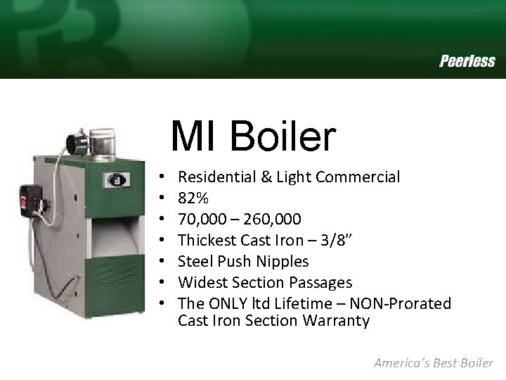 MI Boiler • • Residential & Light Commercial 82% 70, 000 – 260, 000