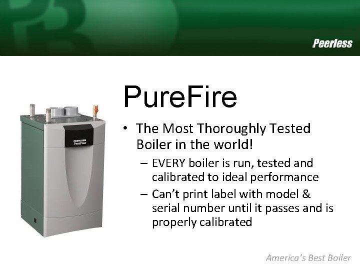 Pure. Fire • The Most Thoroughly Tested Boiler in the world! – EVERY boiler