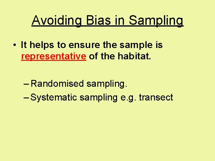 Avoiding Bias in Sampling • It helps to ensure the sample is representative of Avoiding Bias in Sampling • It helps to ensure the sample is representative of