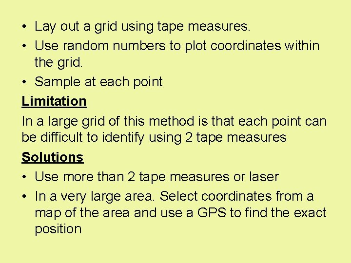 • Lay out a grid using tape measures. • Use random numbers to • Lay out a grid using tape measures. • Use random numbers to