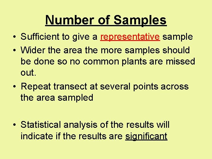 Number of Samples • Sufficient to give a representative sample • Wider the area