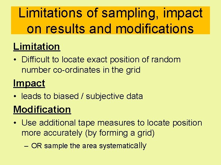 Limitations of sampling, impact on results and modifications Limitation • Difficult to locate exact