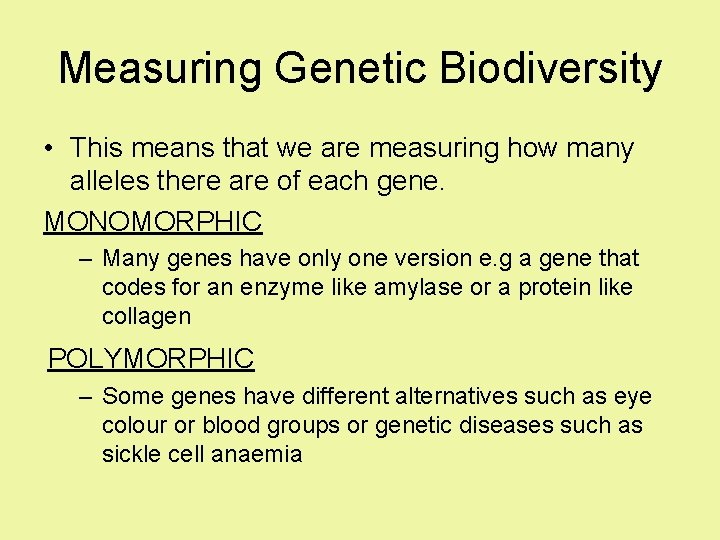 Measuring Genetic Biodiversity • This means that we are measuring how many alleles there