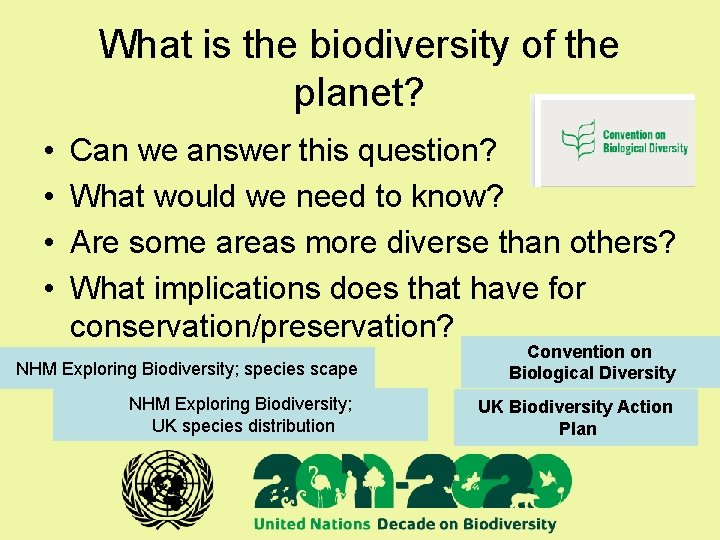 What is the biodiversity of the planet? • • Can we answer this question? What is the biodiversity of the planet? • • Can we answer this question?