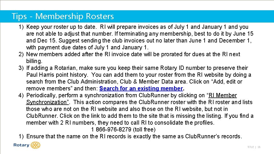 Tips - Membership Rosters 1) Keep your roster up to date. RI will prepare