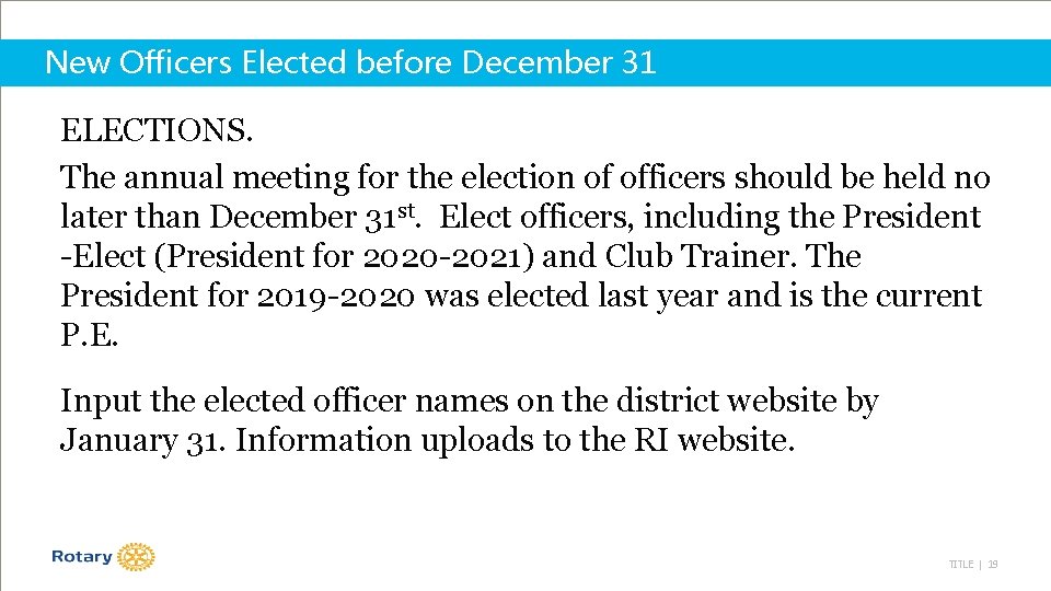New Officers Elected before December 31 ELECTIONS. The annual meeting for the election of
