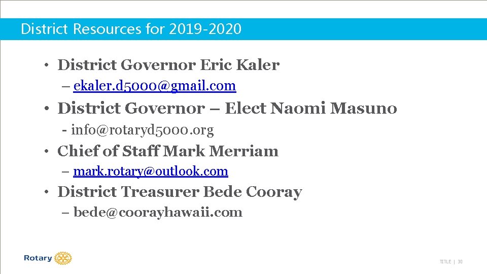 District Resources for 2019 -2020 • District Governor Eric Kaler – ekaler. d 5000@gmail.