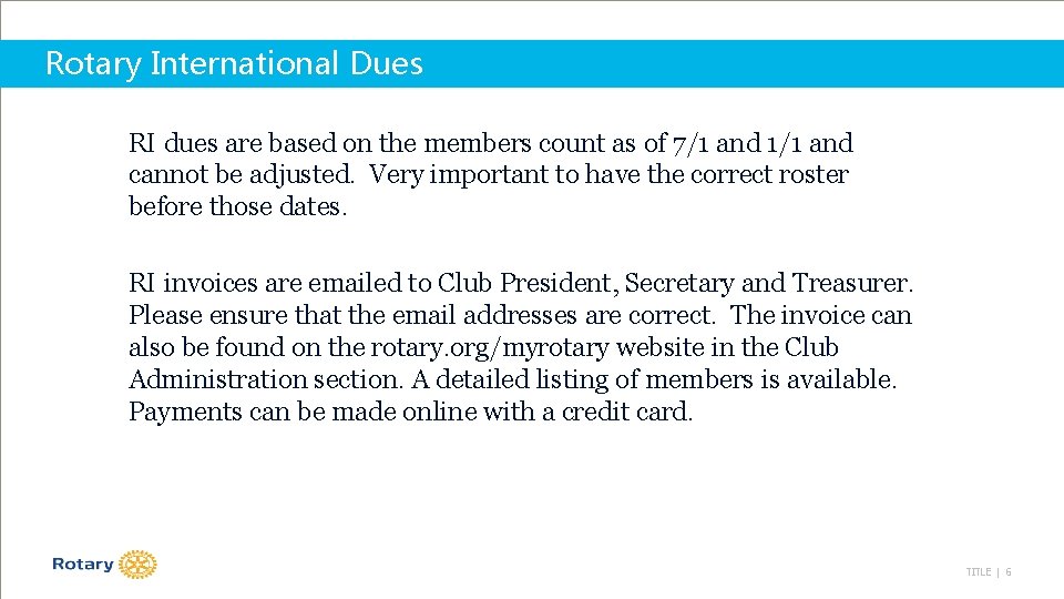 Rotary International Dues RI dues are based on the members count as of 7/1