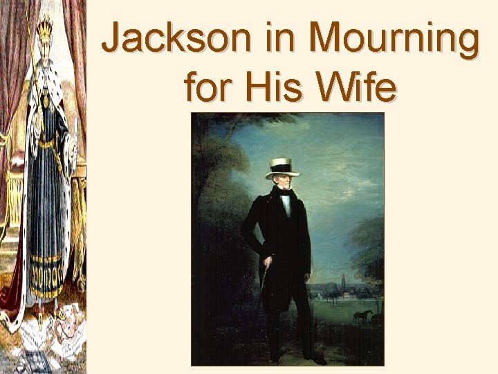 Jackson in Mourning for His Wife 
