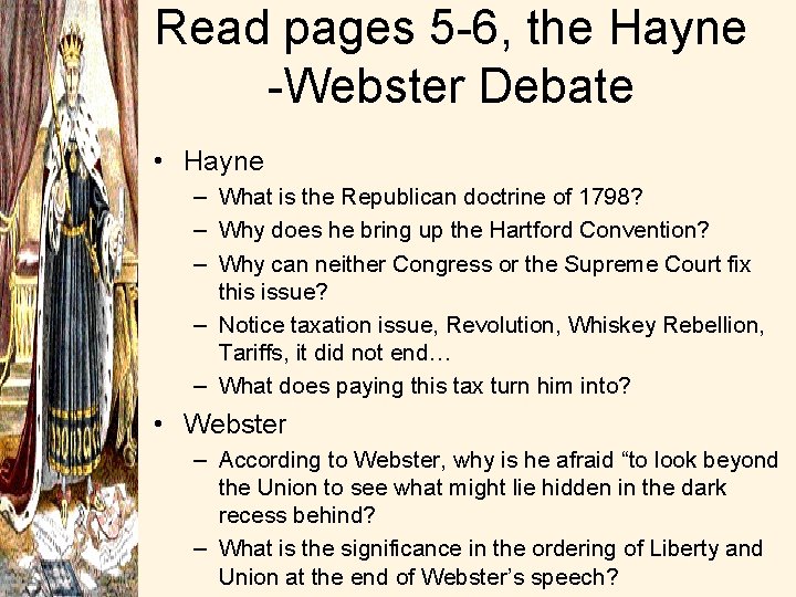 Read pages 5 -6, the Hayne -Webster Debate • Hayne – What is the
