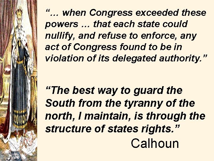 “… when Congress exceeded these powers … that each state could nullify, and refuse