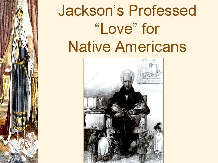 Jackson’s Professed “Love” for Native Americans 