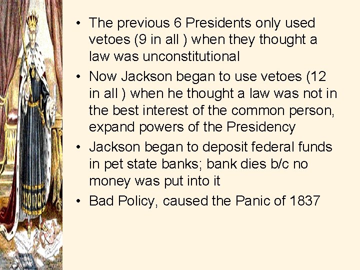  • The previous 6 Presidents only used vetoes (9 in all ) when