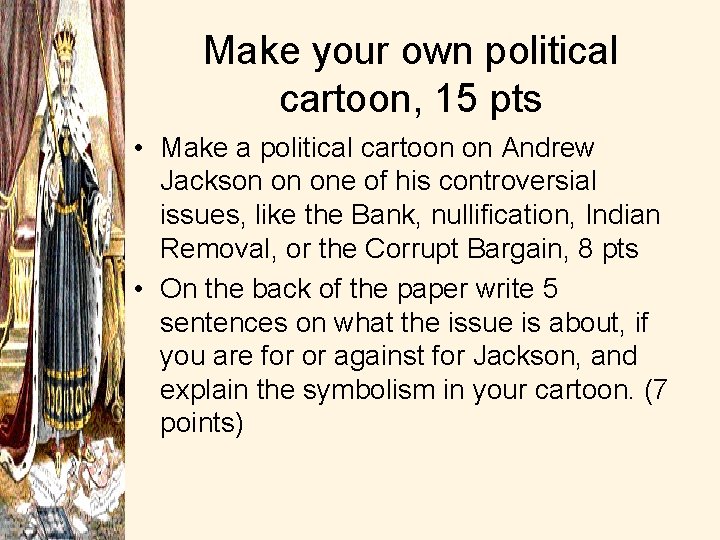 Make your own political cartoon, 15 pts • Make a political cartoon on Andrew