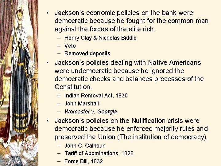  • Jackson’s economic policies on the bank were democratic because he fought for