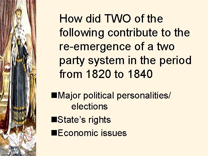 How did TWO of the following contribute to the re-emergence of a two party